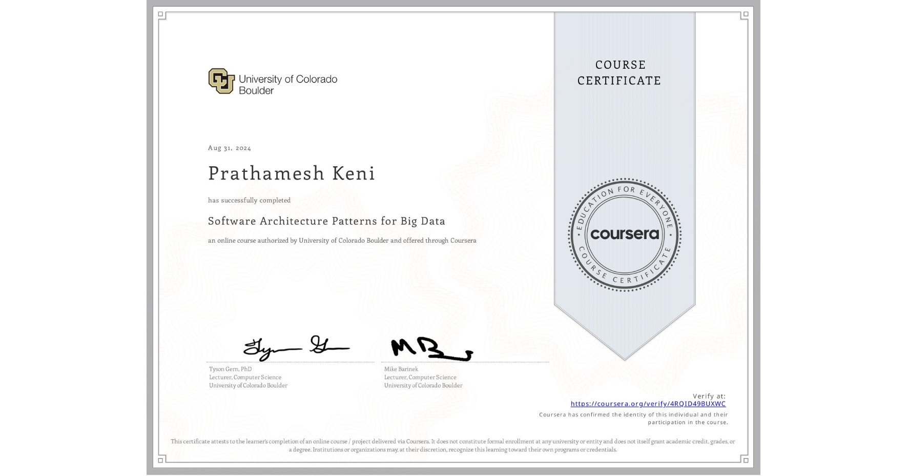 View certificate for Prathamesh Keni, Software Architecture Patterns for Big Data, an online non-credit course authorized by University of Colorado Boulder and offered through Coursera