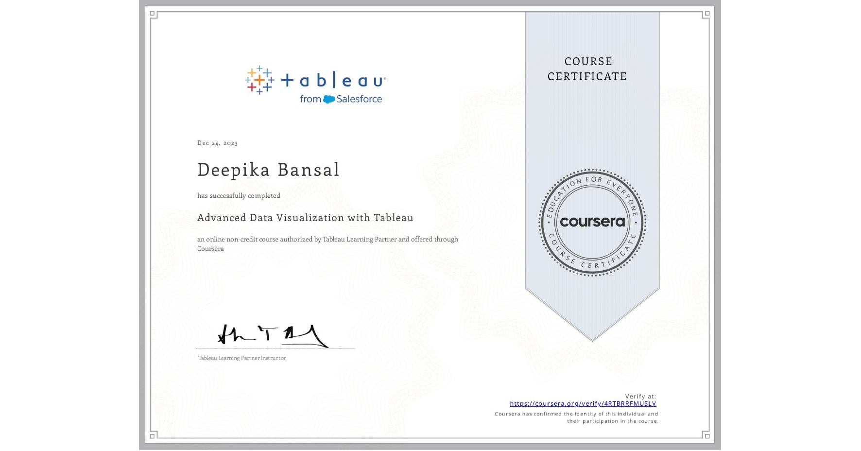 View certificate for Deepika Bansal, Advanced Data Visualization with Tableau, an online non-credit course authorized by Tableau Learning Partner and offered through Coursera