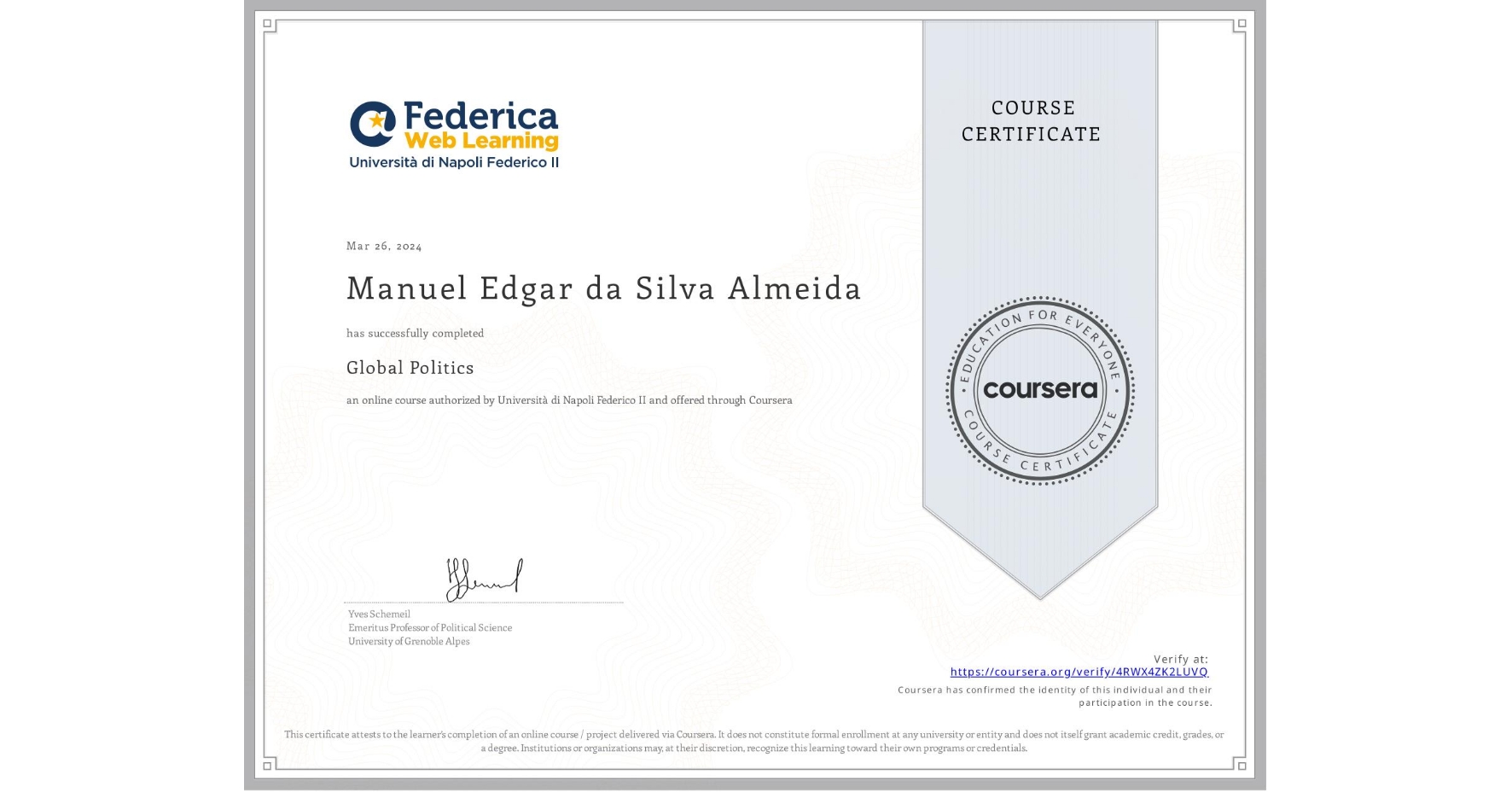 View certificate for Manuel Edgar da Silva Almeida, Global Politics, an online non-credit course authorized by Università di Napoli Federico II and offered through Coursera