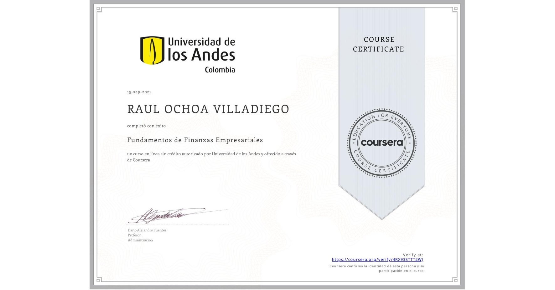 View certificate for RAUL OCHOA VILLADIEGO, Fundamentos de Finanzas Empresariales , an online non-credit course authorized by Universidad de los Andes and offered through Coursera