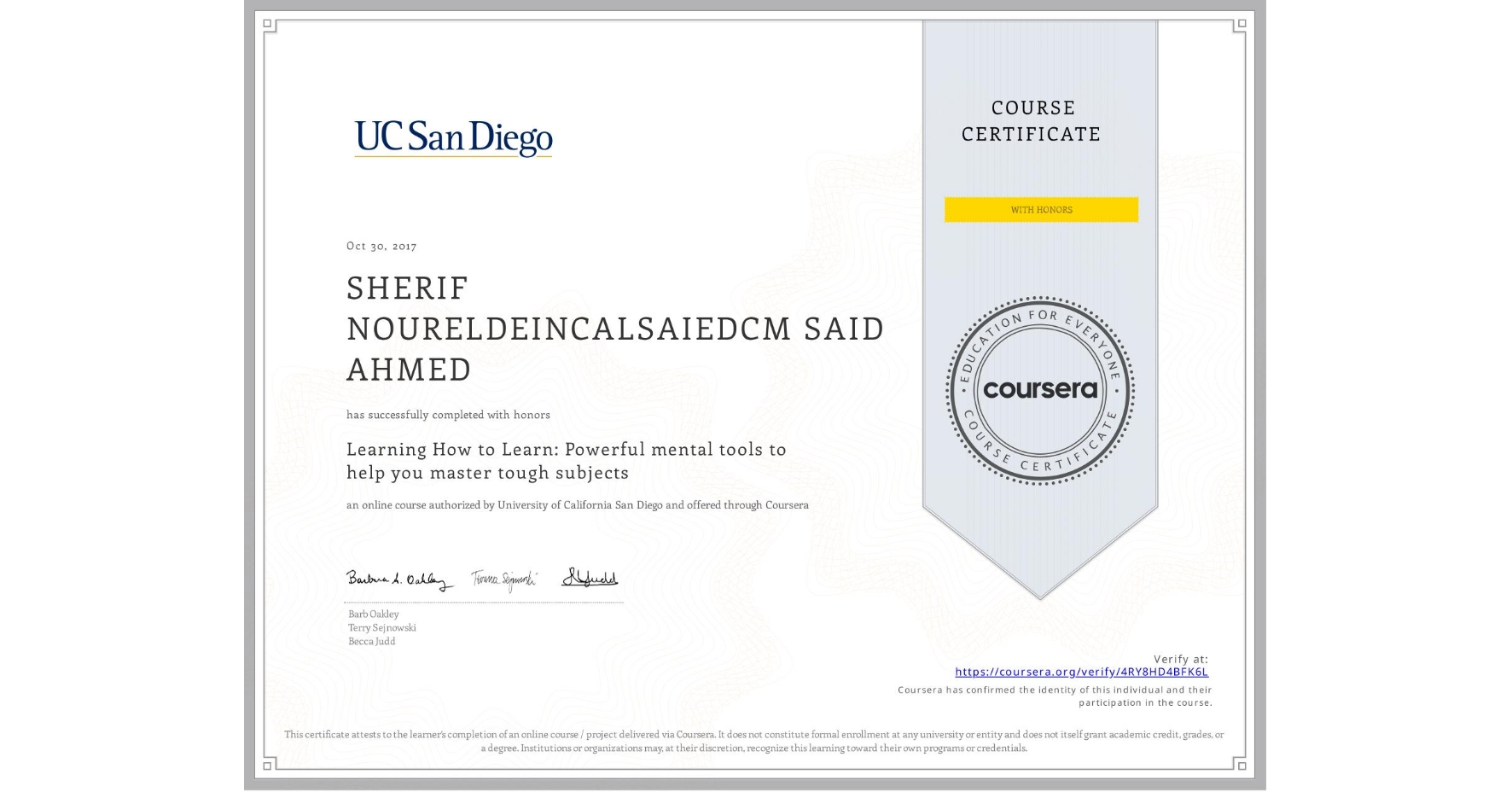 View certificate for SHERIF NOURELDEINCALSAIEDCM SAID AHMED, Learning How to Learn: Powerful mental tools to help you master tough subjects, an online non-credit course authorized by Deep Teaching Solutions and offered through Coursera