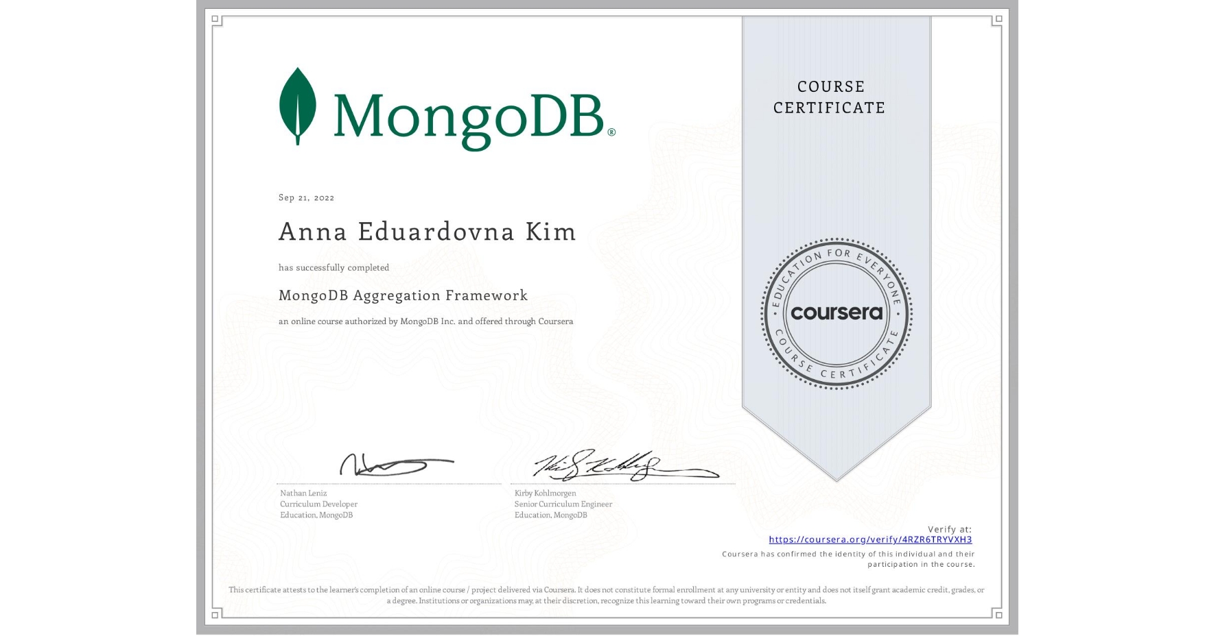 View certificate for Anna Eduardovna Kim, MongoDB Aggregation Framework, an online non-credit course authorized by MongoDB Inc. and offered through Coursera