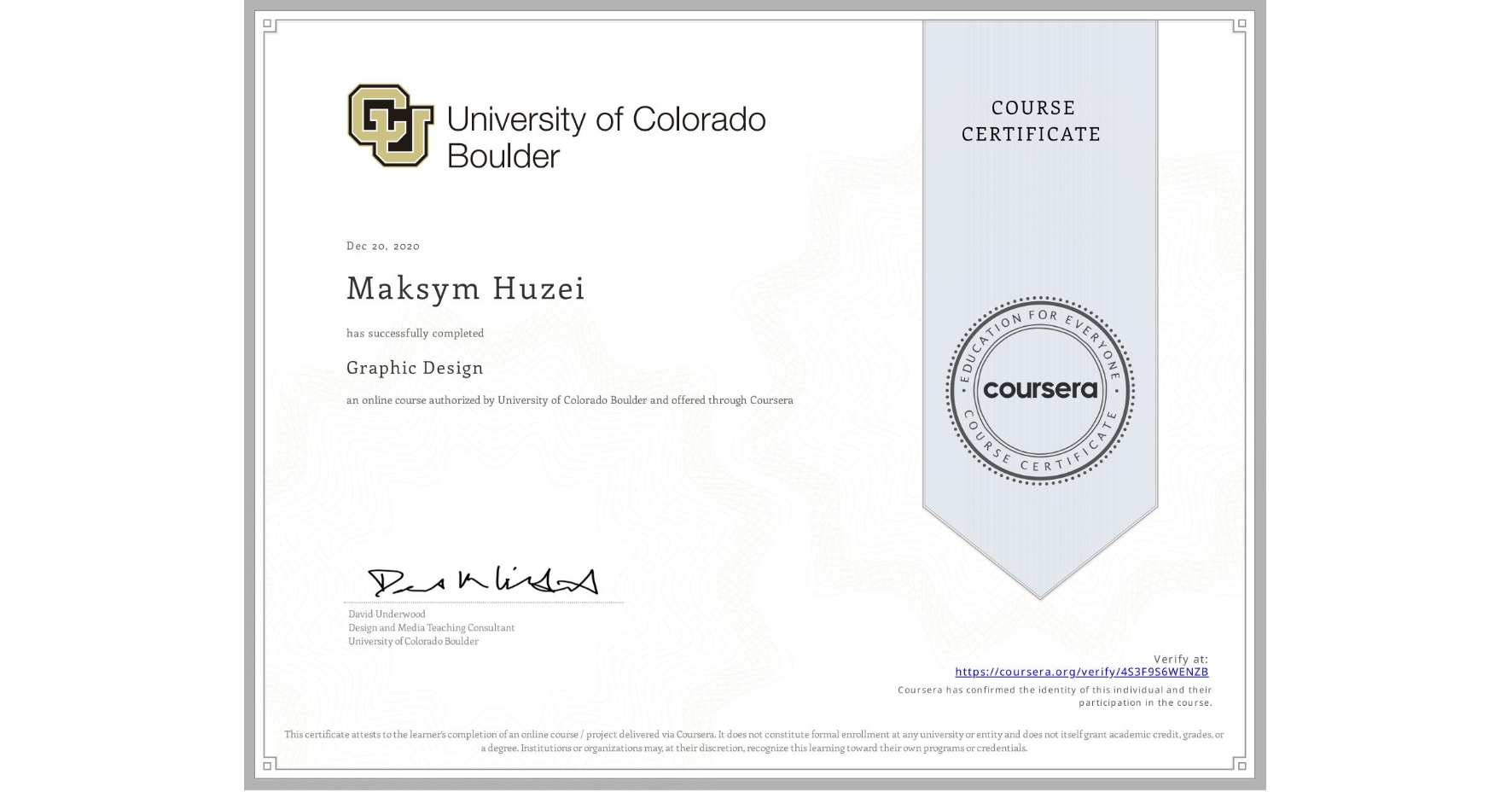 View certificate for Maksym Huzei, Graphic Design, an online non-credit course authorized by University of Colorado Boulder and offered through Coursera