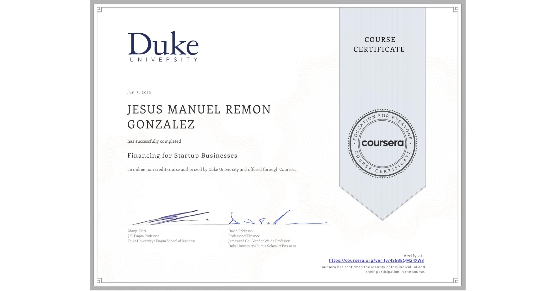View certificate for JESUS MANUEL  REMON GONZALEZ, Financing for Startup Businesses, an online non-credit course authorized by Duke University and offered through Coursera