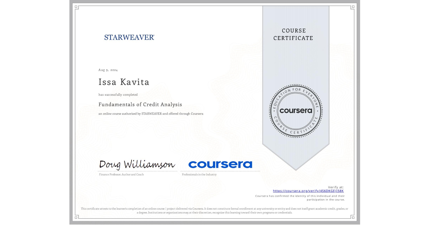 View certificate for Issa Kavita, Fundamentals of Credit Analysis , an online non-credit course authorized by STARWEAVER and offered through Coursera