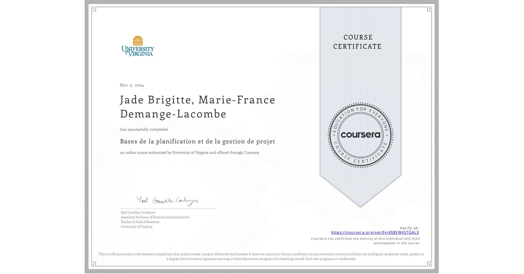 View certificate for Jade Brigitte, Marie-France Demange-Lacombe, Bases de la planification et de la gestion de projet, an online non-credit course authorized by University of Virginia and offered through Coursera