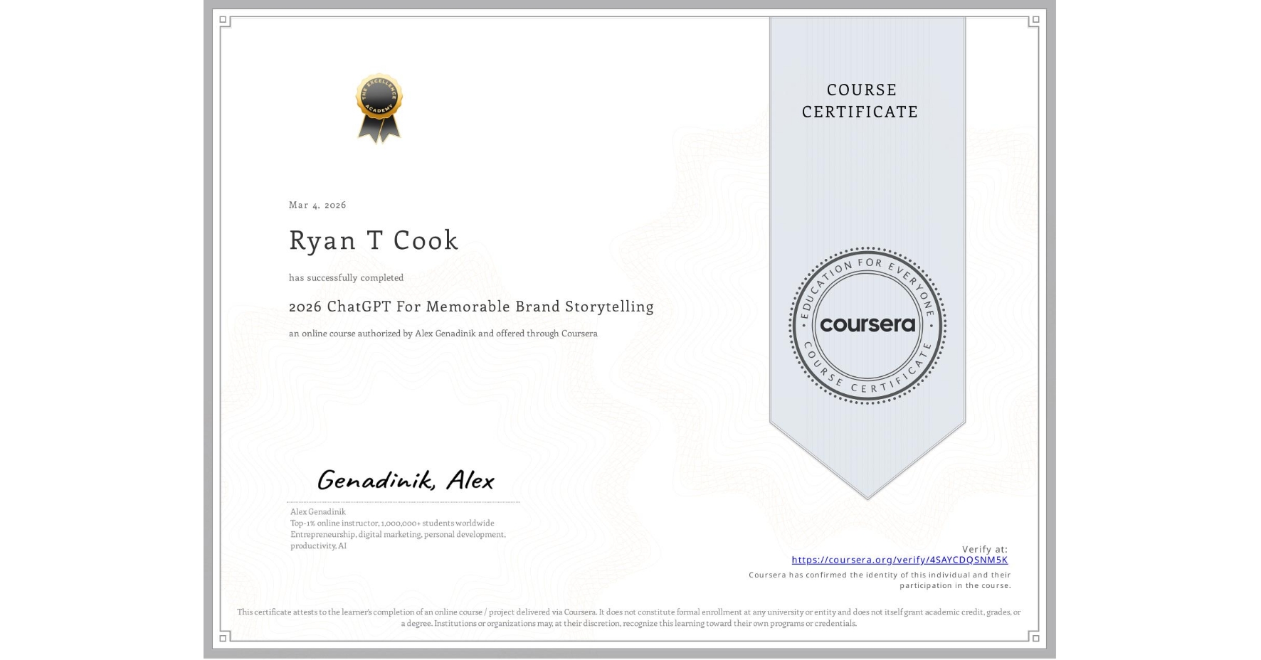 View certificate for Ryan T Cook, 2026 ChatGPT For Memorable Brand Storytelling, an online non-credit course authorized by Alex Genadinik and offered through Coursera
