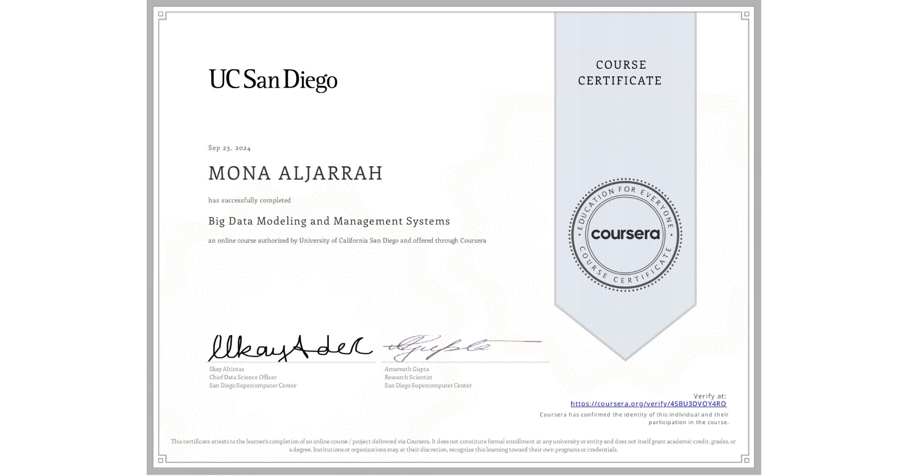 View certificate for MONA ALJARRAH, Big Data Modeling and Management Systems, an online non-credit course authorized by University of California San Diego and offered through Coursera