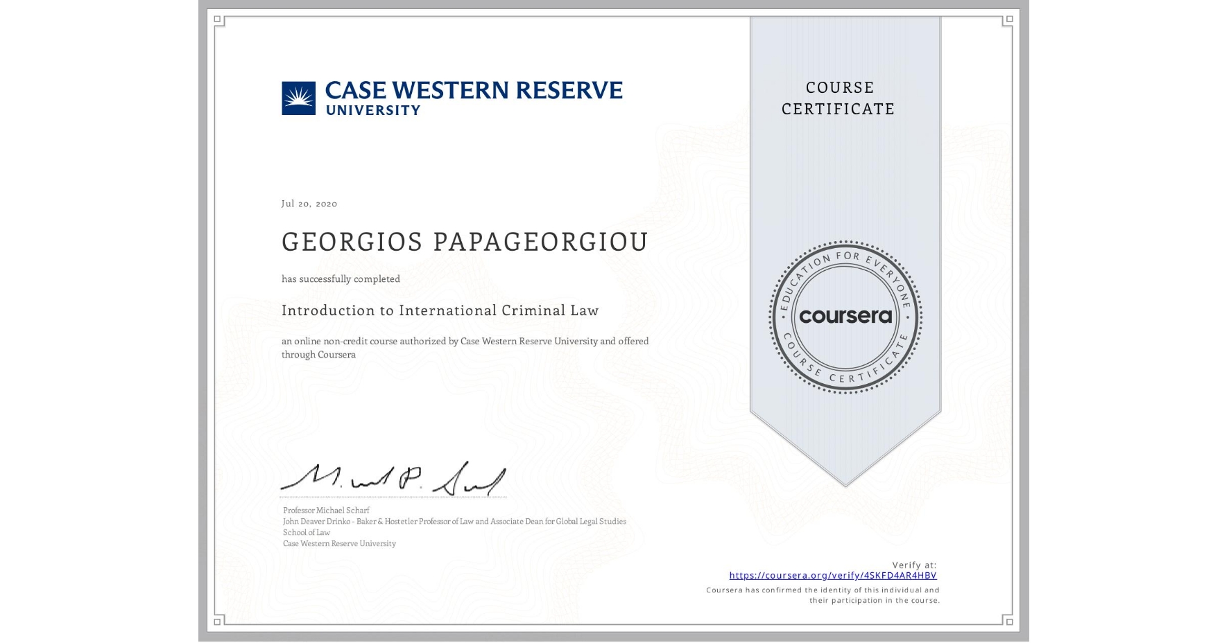 View certificate for GEORGIOS PAPAGEORGIOU, Introduction to International Criminal Law, an online non-credit course authorized by Case Western Reserve University and offered through Coursera