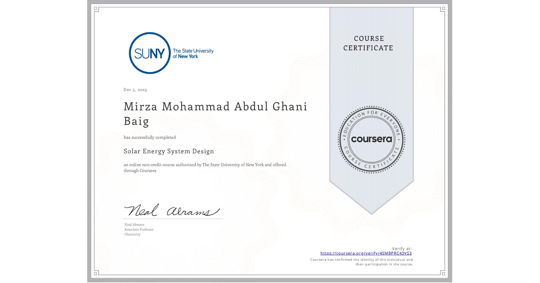 View certificate for Mirza Mohammad Abdul Ghani Baig, Solar Energy System Design, an online non-credit course authorized by The State University of New York and offered through Coursera
