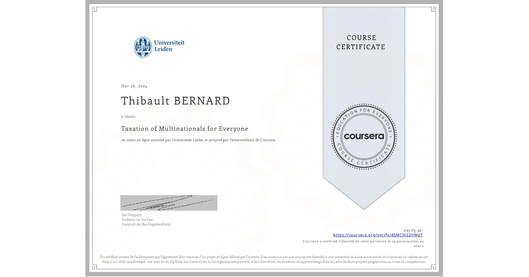 View certificate for Thibault BERNARD, Taxation of Multinationals for Everyone, an online non-credit course authorized by Universiteit Leiden and offered through Coursera