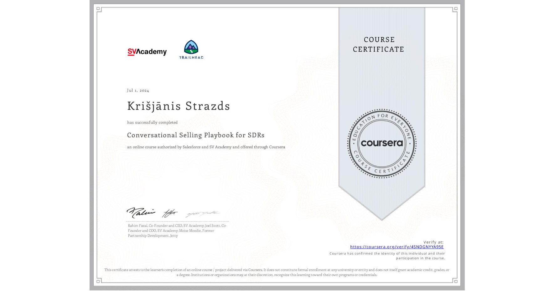 View certificate for Krišjānis Strazds, Conversational Selling Playbook for SDRs, an online non-credit course authorized by Salesforce & SV Academy and offered through Coursera