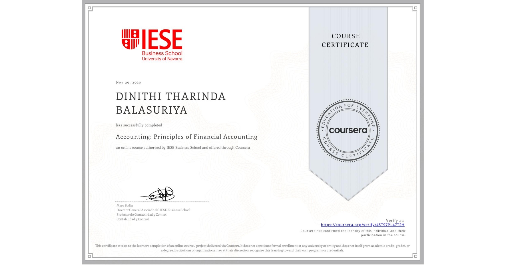 View certificate for DINITHI THARINDA BALASURIYA, Accounting: Principles of Financial Accounting, an online non-credit course authorized by IESE Business School and offered through Coursera