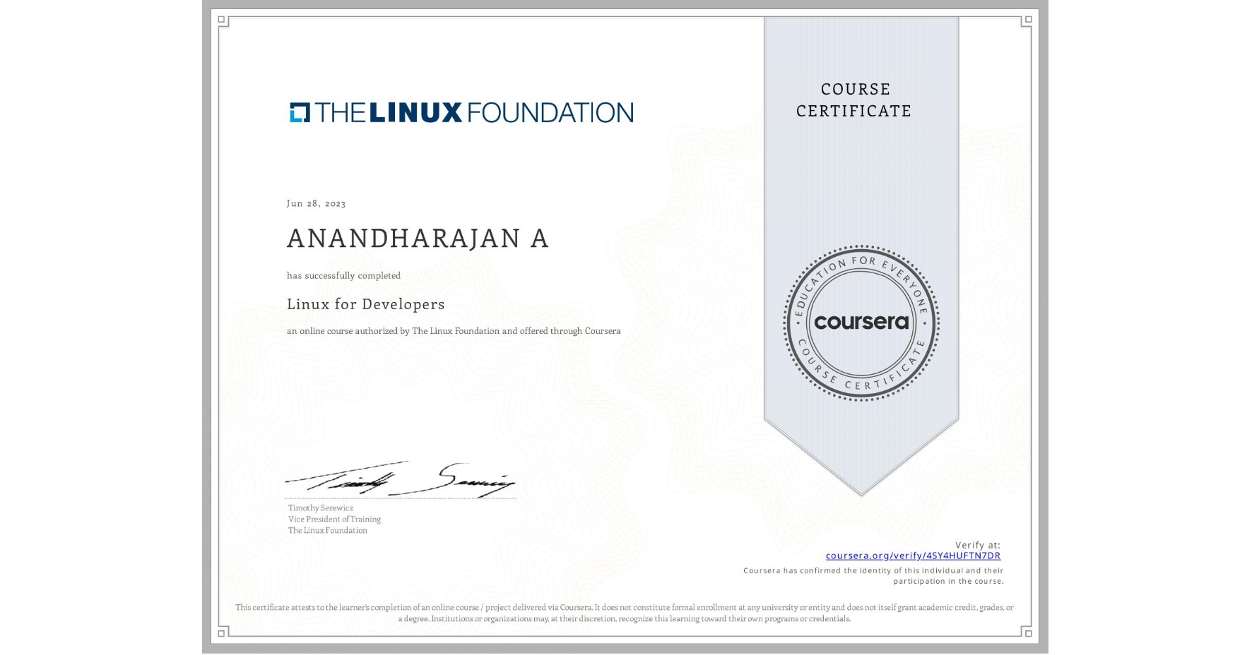 View certificate for ANANDHARAJAN A , Linux for Developers, an online non-credit course authorized by The Linux Foundation and offered through Coursera