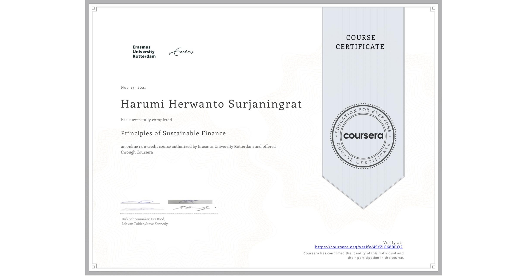 View certificate for Harumi Herwanto Surjaningrat, Principles of Sustainable Finance , an online non-credit course authorized by Erasmus University Rotterdam and offered through Coursera