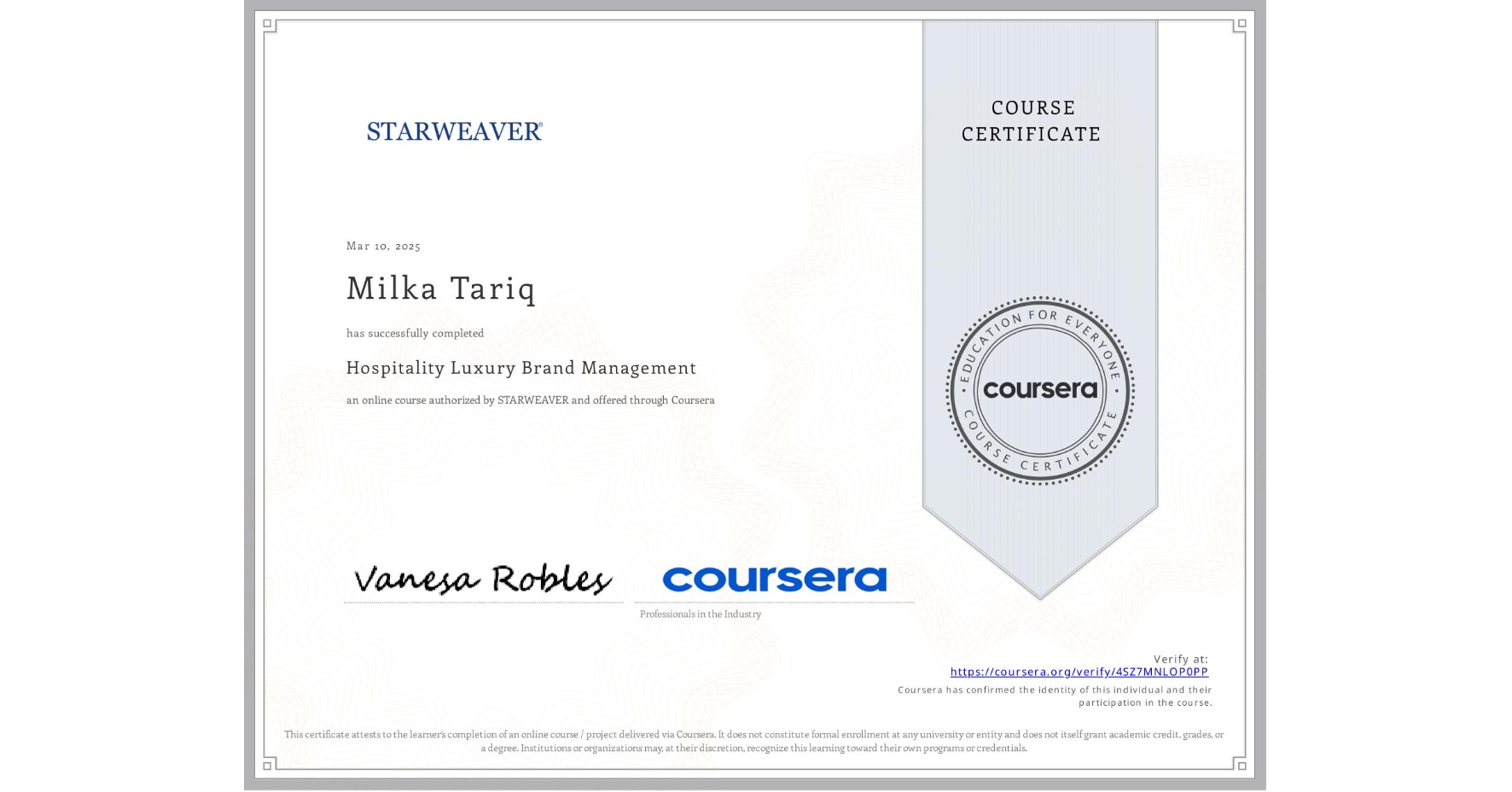 View certificate for Milka Tariq, Hospitality Luxury Brand Management, an online non-credit course authorized by STARWEAVER and offered through Coursera