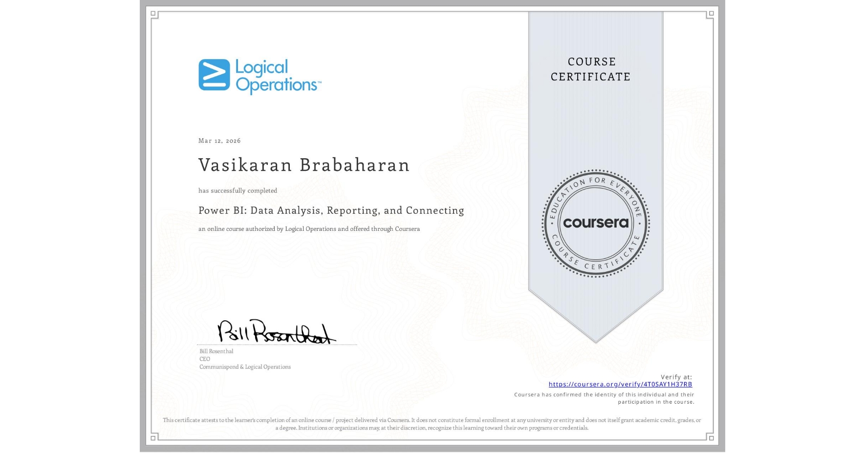 View certificate for Vasikaran Brabaharan, Power BI: Data Analysis, Reporting, and Connecting, an online non-credit course authorized by Logical Operations and offered through Coursera