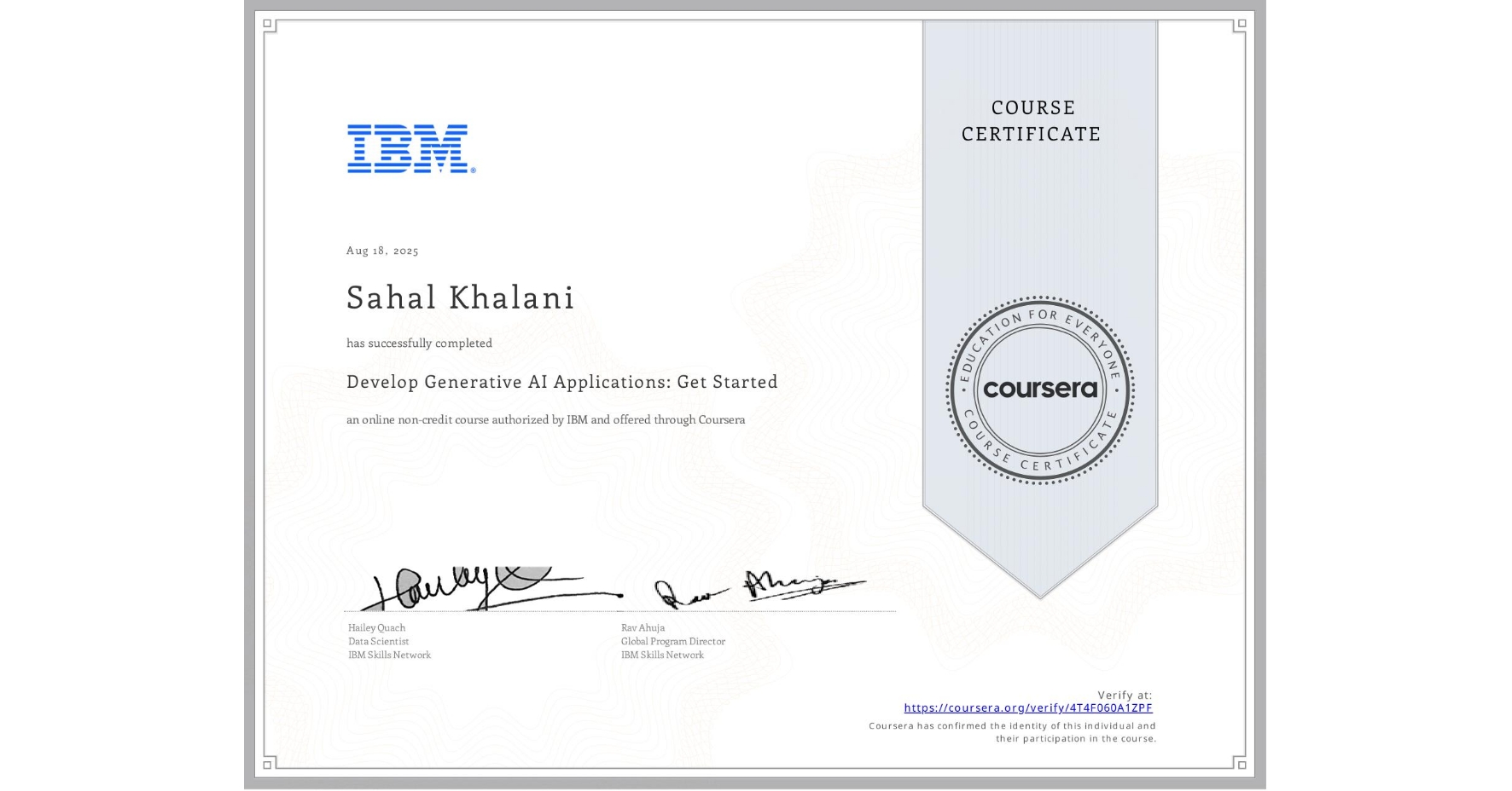 View certificate for Sahal Khalani, Develop Generative AI Applications: Get Started, an online non-credit course authorized by IBM and offered through Coursera