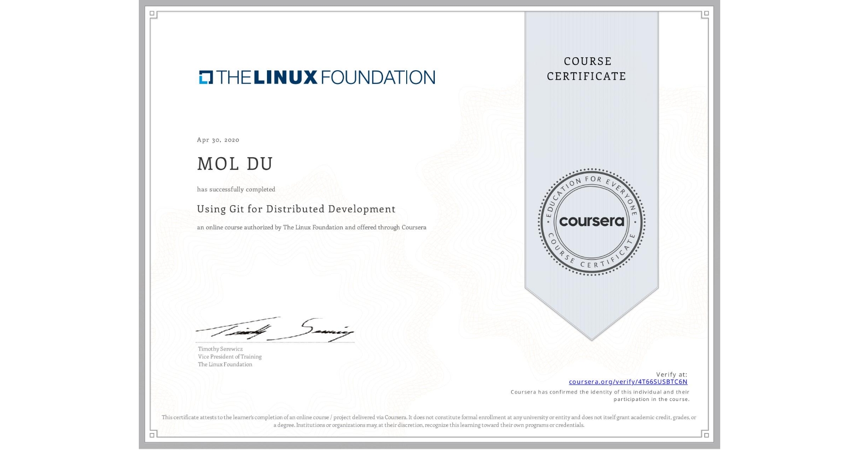 View certificate for MOL DU, Using Git for Distributed Development, an online non-credit course authorized by The Linux Foundation and offered through Coursera