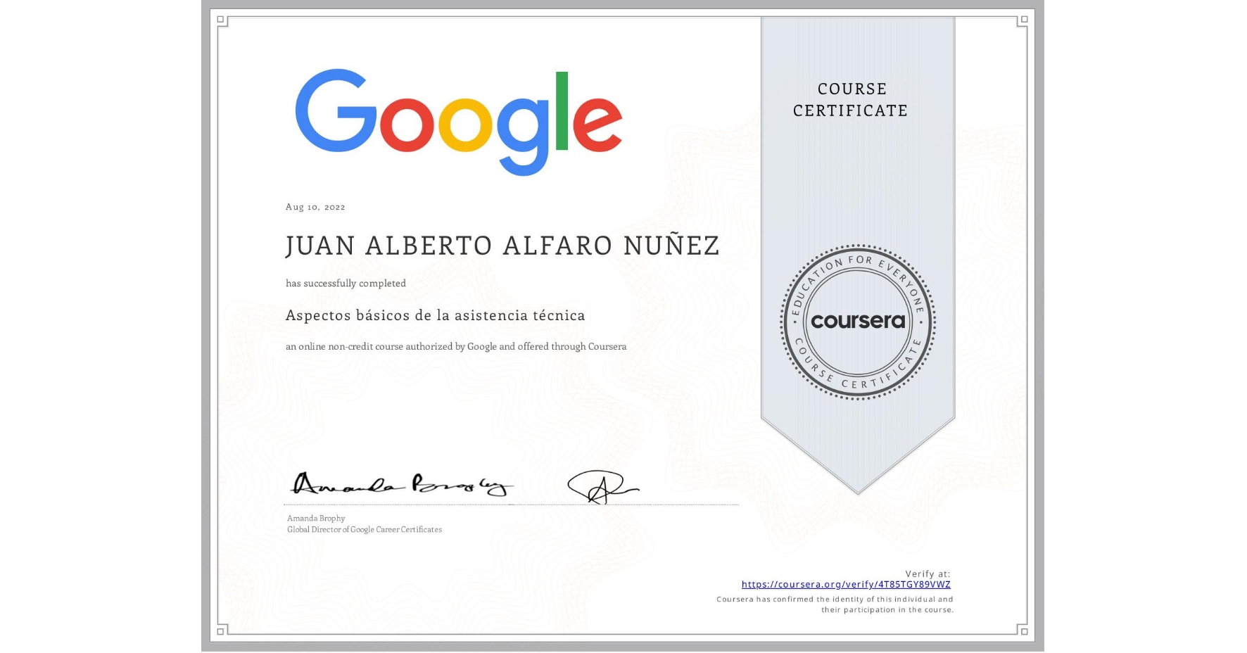 View certificate for JUAN ALBERTO ALFARO NUÑEZ, Aspectos básicos de la asistencia técnica, an online non-credit course authorized by Google and offered through Coursera