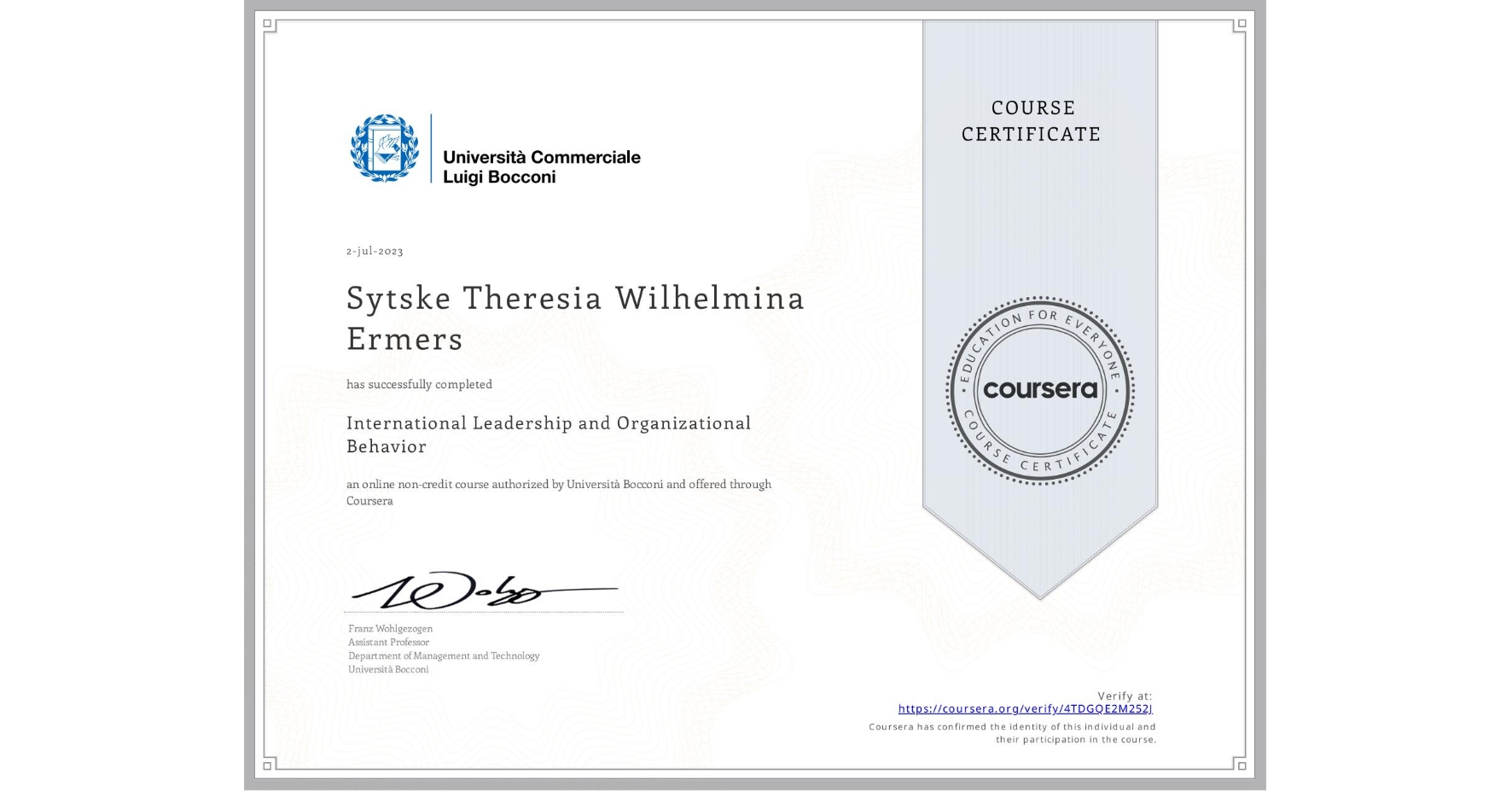 View certificate for Sytske Theresia Wilhelmina Ermers, International Leadership and Organizational Behavior, an online non-credit course authorized by Università Bocconi and offered through Coursera