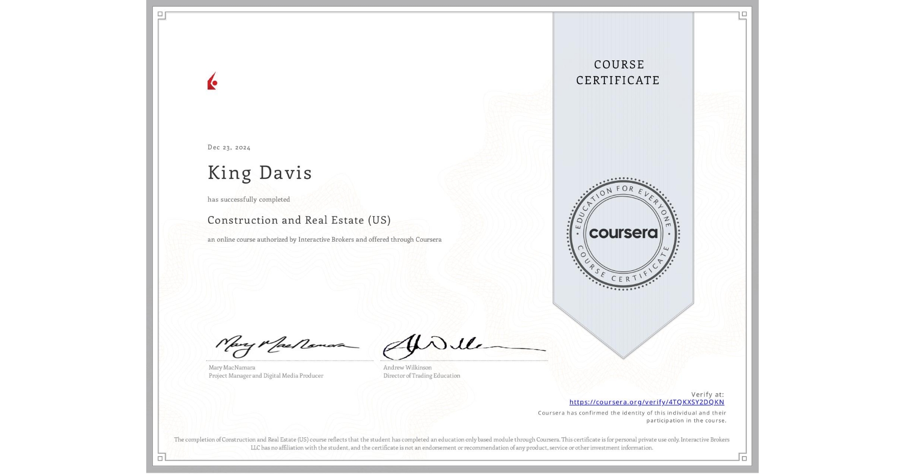 View certificate for King Davis, Construction and Real Estate (US), an online non-credit course authorized by Interactive Brokers and offered through Coursera