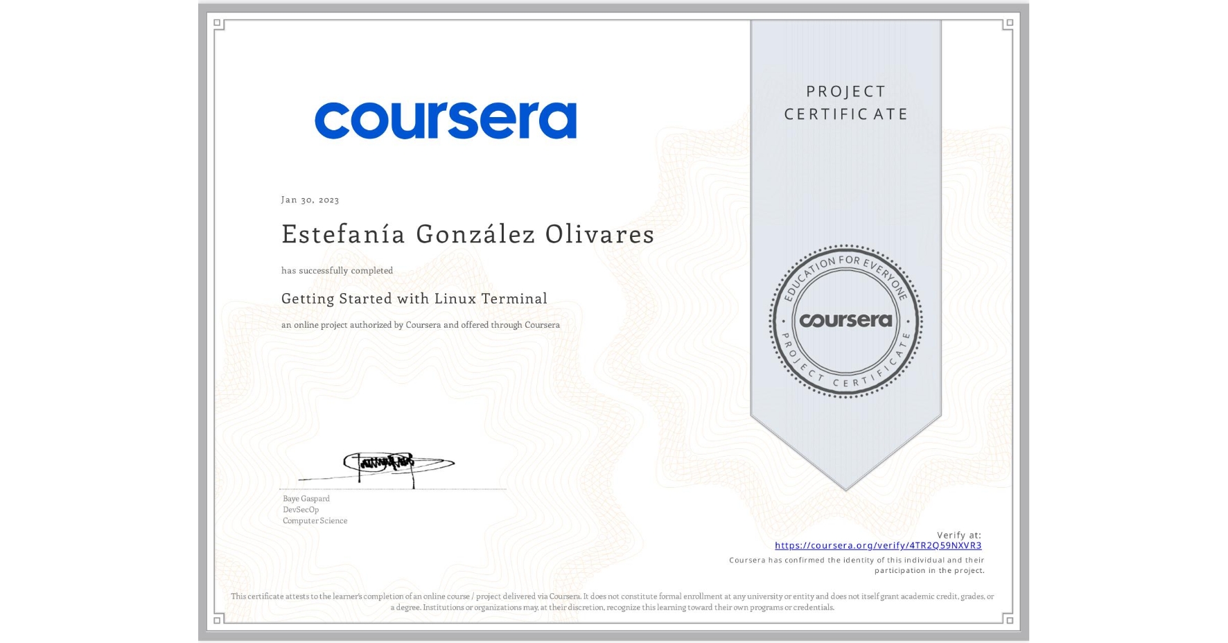 View certificate for Estefanía González Olivares, Getting Started with Linux Terminal, an online non-credit course authorized by Coursera and offered through Coursera