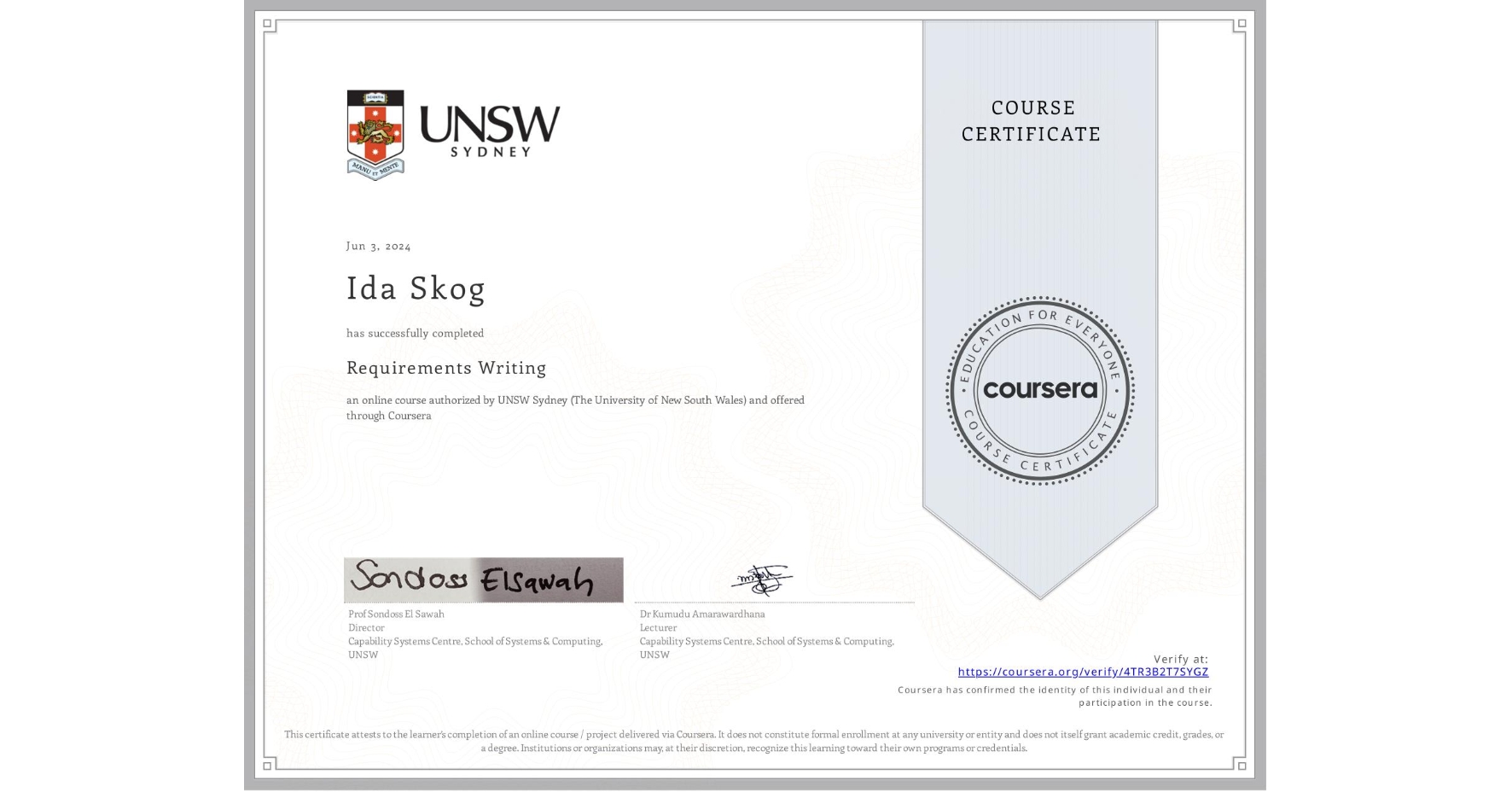 View certificate for Ida Skog, Requirements Writing, an online non-credit course authorized by UNSW Sydney (The University of New South Wales) and offered through Coursera