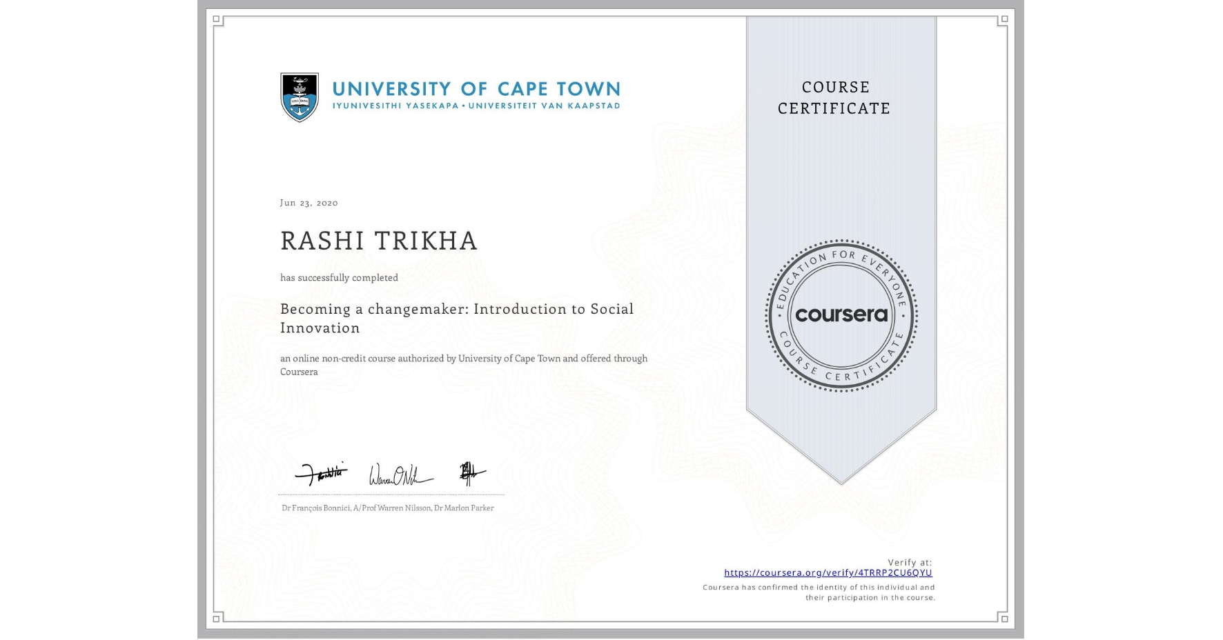 View certificate for RASHI TRIKHA, Becoming a changemaker: Introduction to Social Innovation, an online non-credit course authorized by University of Cape Town and offered through Coursera