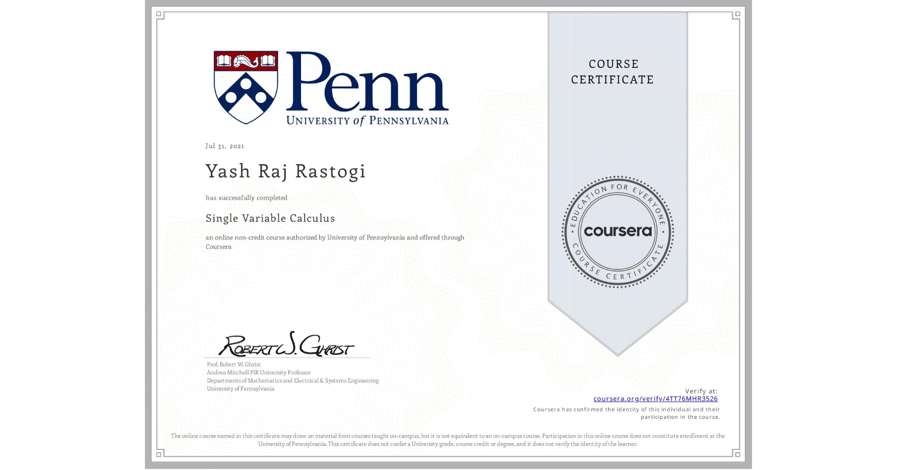 View certificate for Yash Raj  Rastogi, Single Variable Calculus, an online non-credit course authorized by University of Pennsylvania and offered through Coursera