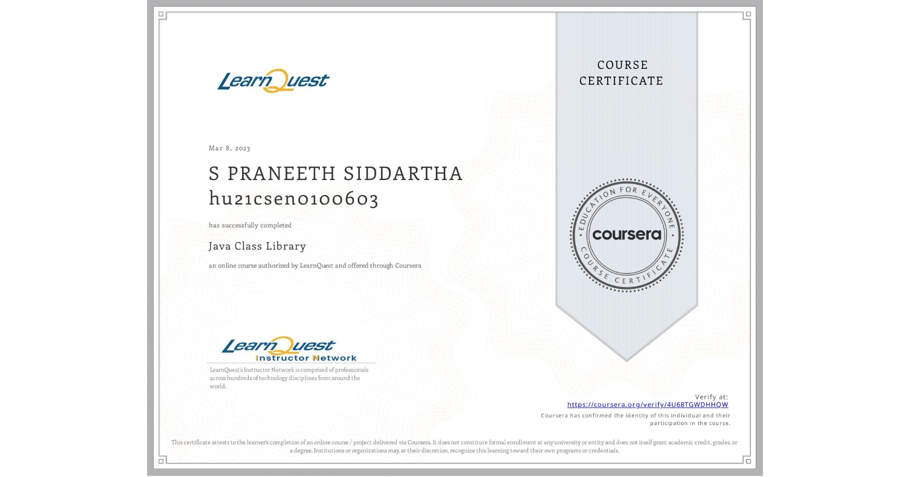 View certificate for S PRANEETH SIDDARTHA hu21csen0100603, Java Class Library, an online non-credit course authorized by LearnQuest and offered through Coursera