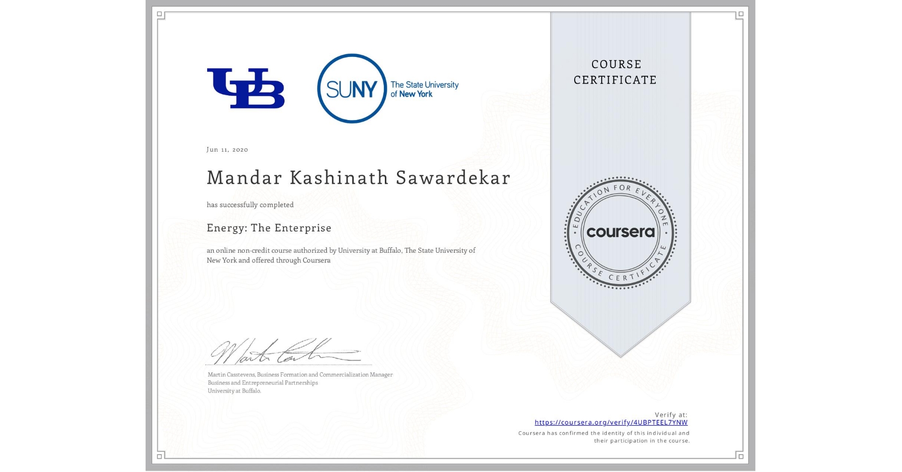 View certificate for Mandar Kashinath Sawardekar, Energy: The Enterprise, an online non-credit course authorized by University at Buffalo & The State University of New York and offered through Coursera