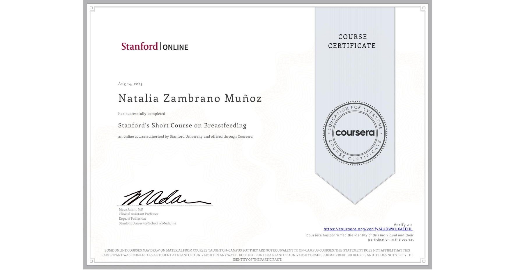 View certificate for Natalia Zambrano Muñoz, Stanford's Short Course on Breastfeeding, an online non-credit course authorized by Stanford University and offered through Coursera