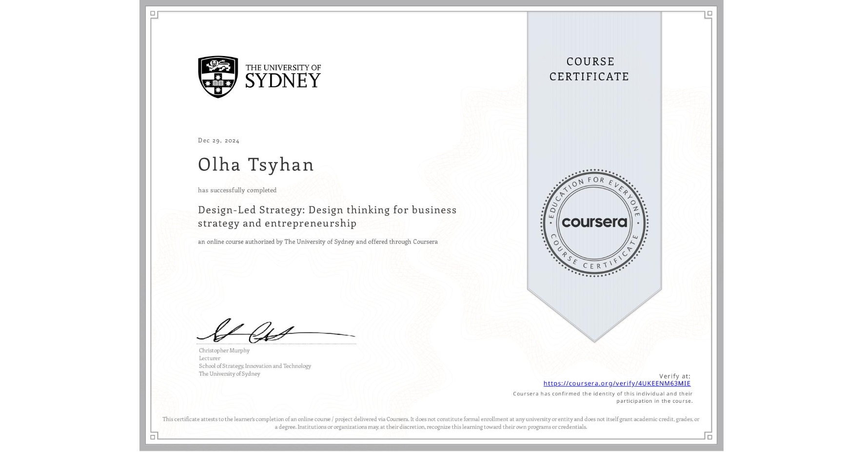 View certificate for Olha Tsyhan, Design-Led Strategy: Design thinking for business strategy and entrepreneurship, an online non-credit course authorized by The University of Sydney and offered through Coursera