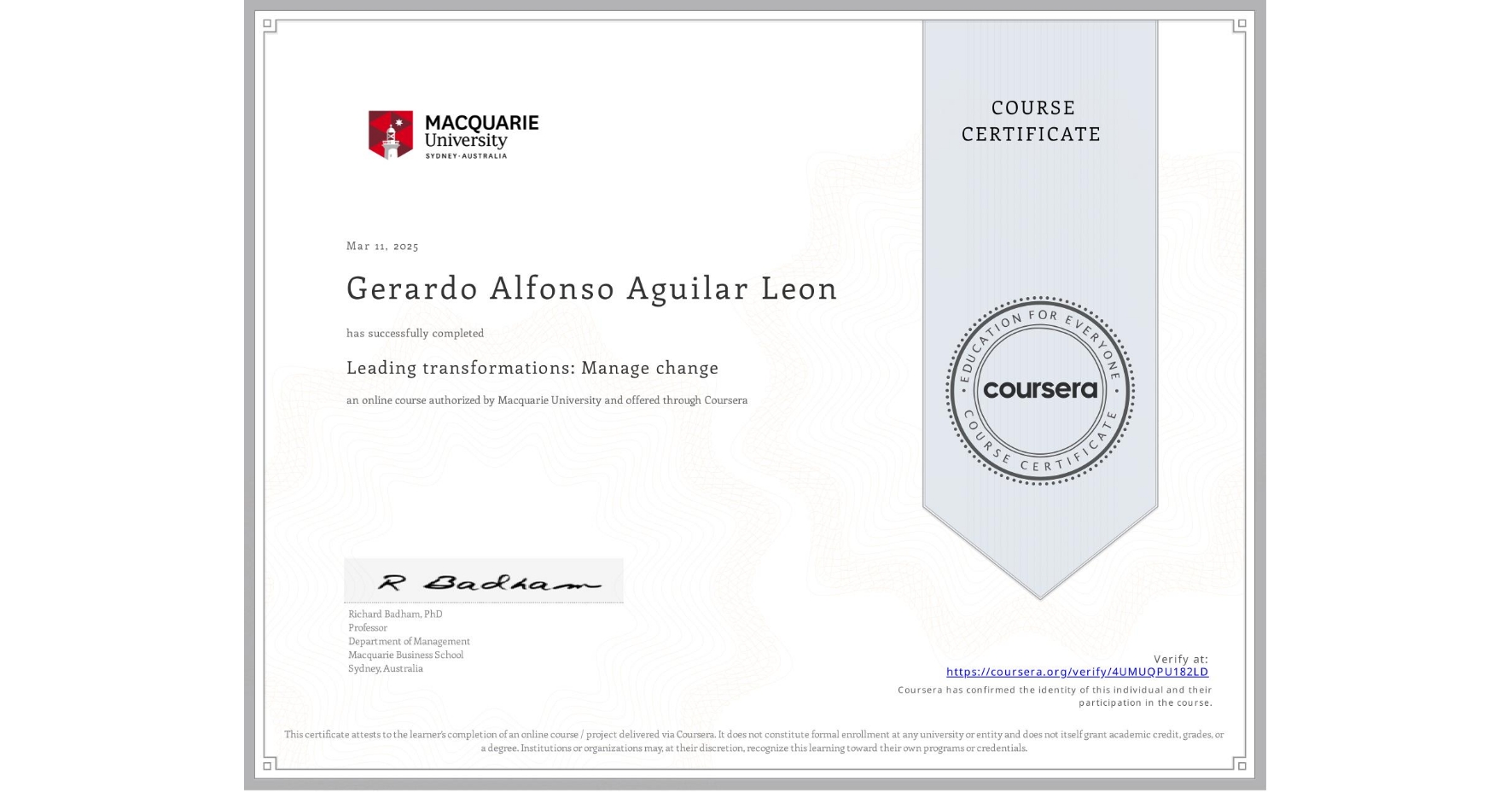 View certificate for Gerardo Alfonso Aguilar Leon, Leading transformations: Manage change, an online non-credit course authorized by Macquarie University and offered through Coursera