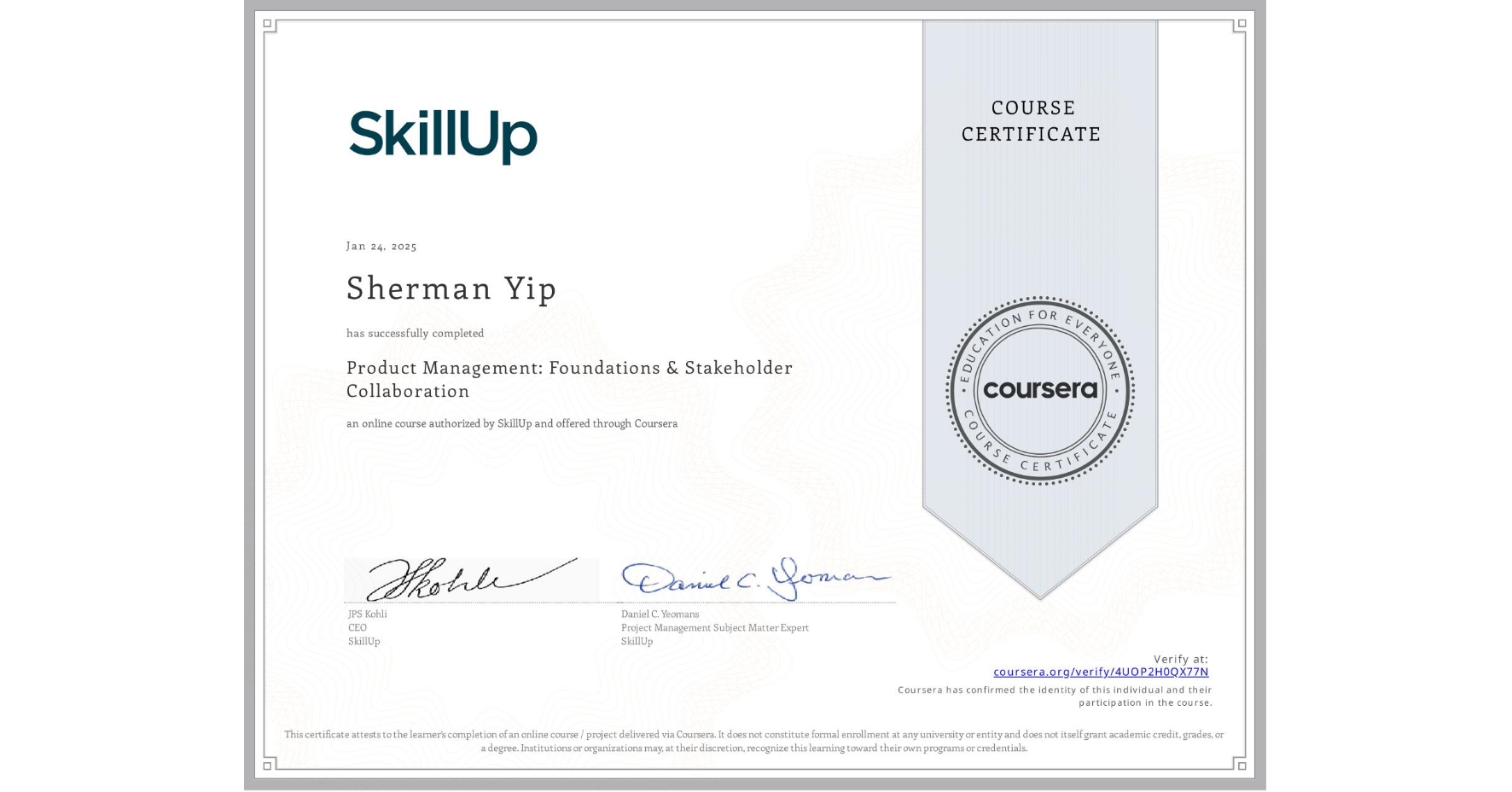 View certificate for Sherman Yip, Product Management: Foundations & Stakeholder Collaboration, an online non-credit course authorized by SkillUp and offered through Coursera