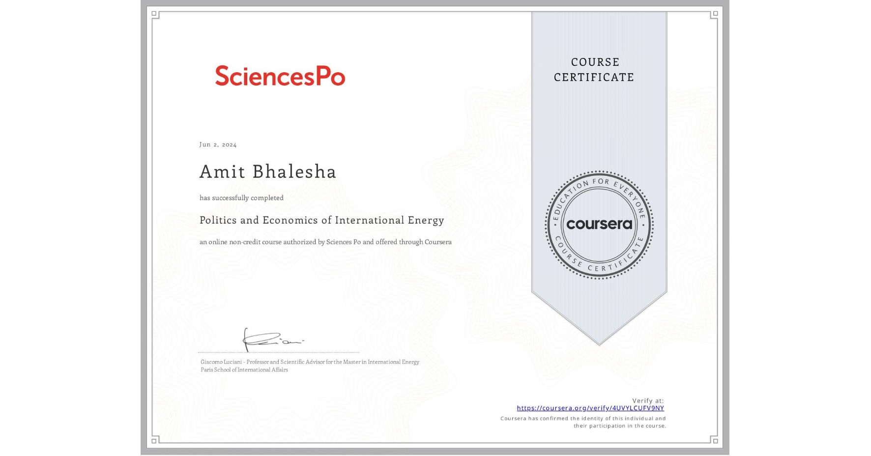 View certificate for Amit Bhalesha, Politics and Economics of International Energy, an online non-credit course authorized by Sciences Po and offered through Coursera