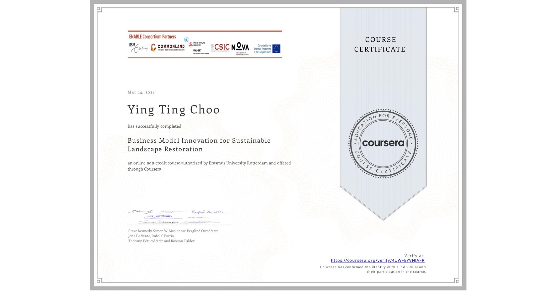 View certificate for Ying Ting Choo, Business Model Innovation for Sustainable Landscape Restoration, an online non-credit course authorized by Erasmus University Rotterdam and offered through Coursera