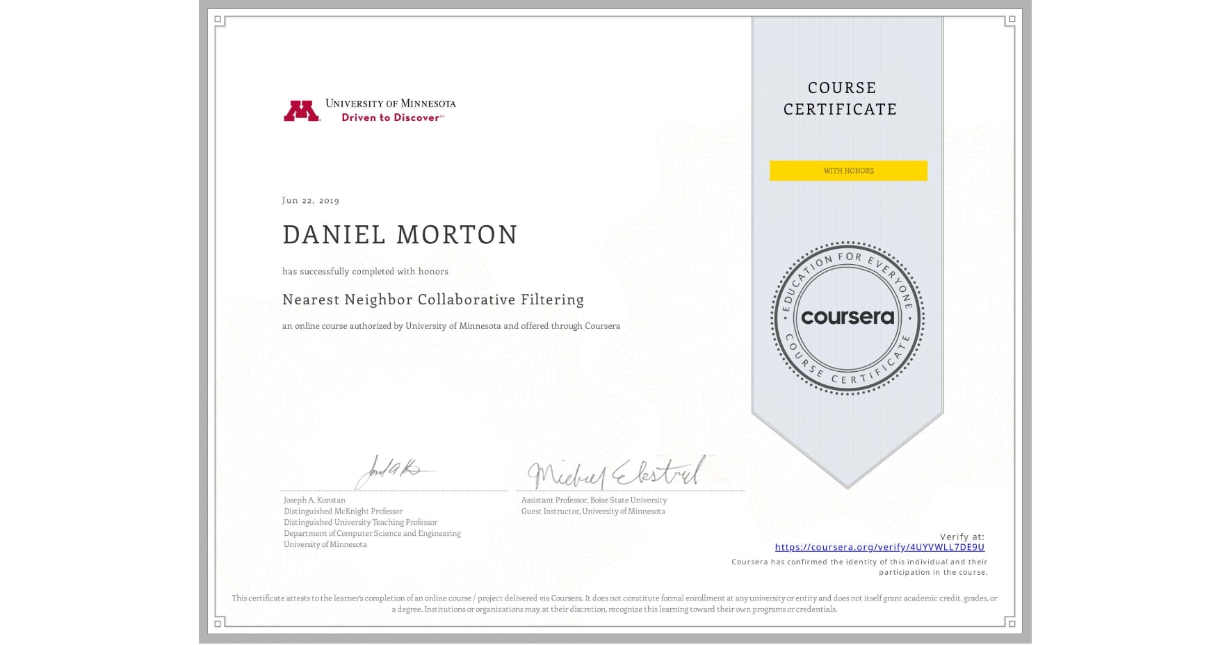 View certificate for DANIEL MORTON, Nearest Neighbor Collaborative Filtering, an online non-credit course authorized by University of Minnesota and offered through Coursera