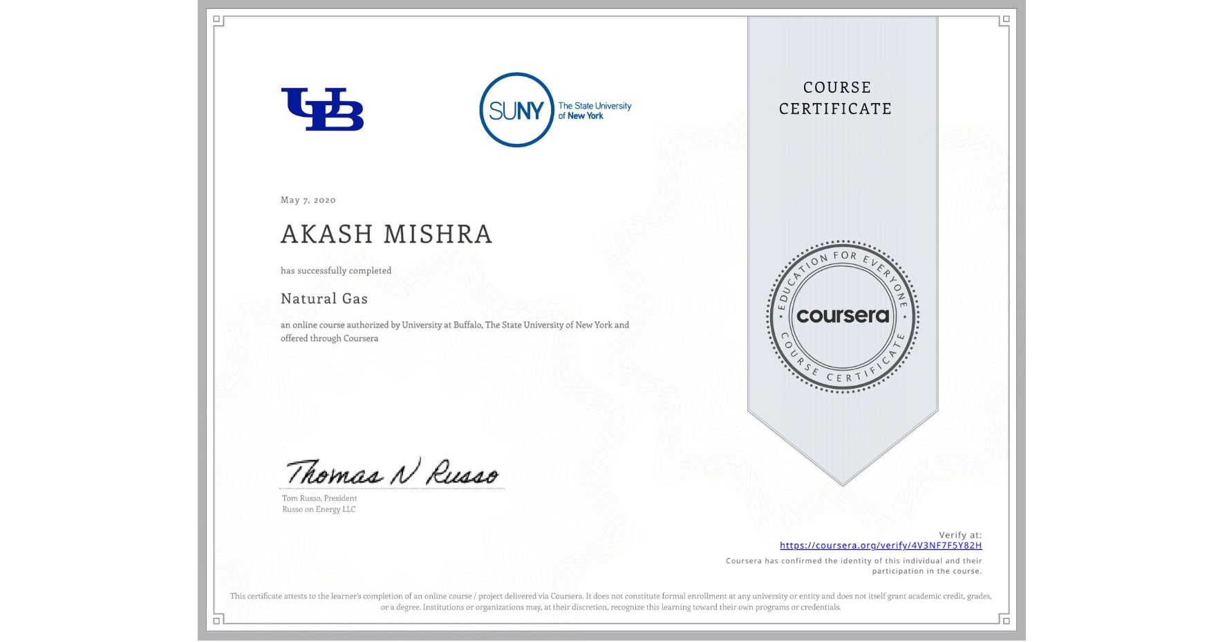 View certificate for AKASH MISHRA, Natural Gas, an online non-credit course authorized by University at Buffalo & The State University of New York and offered through Coursera