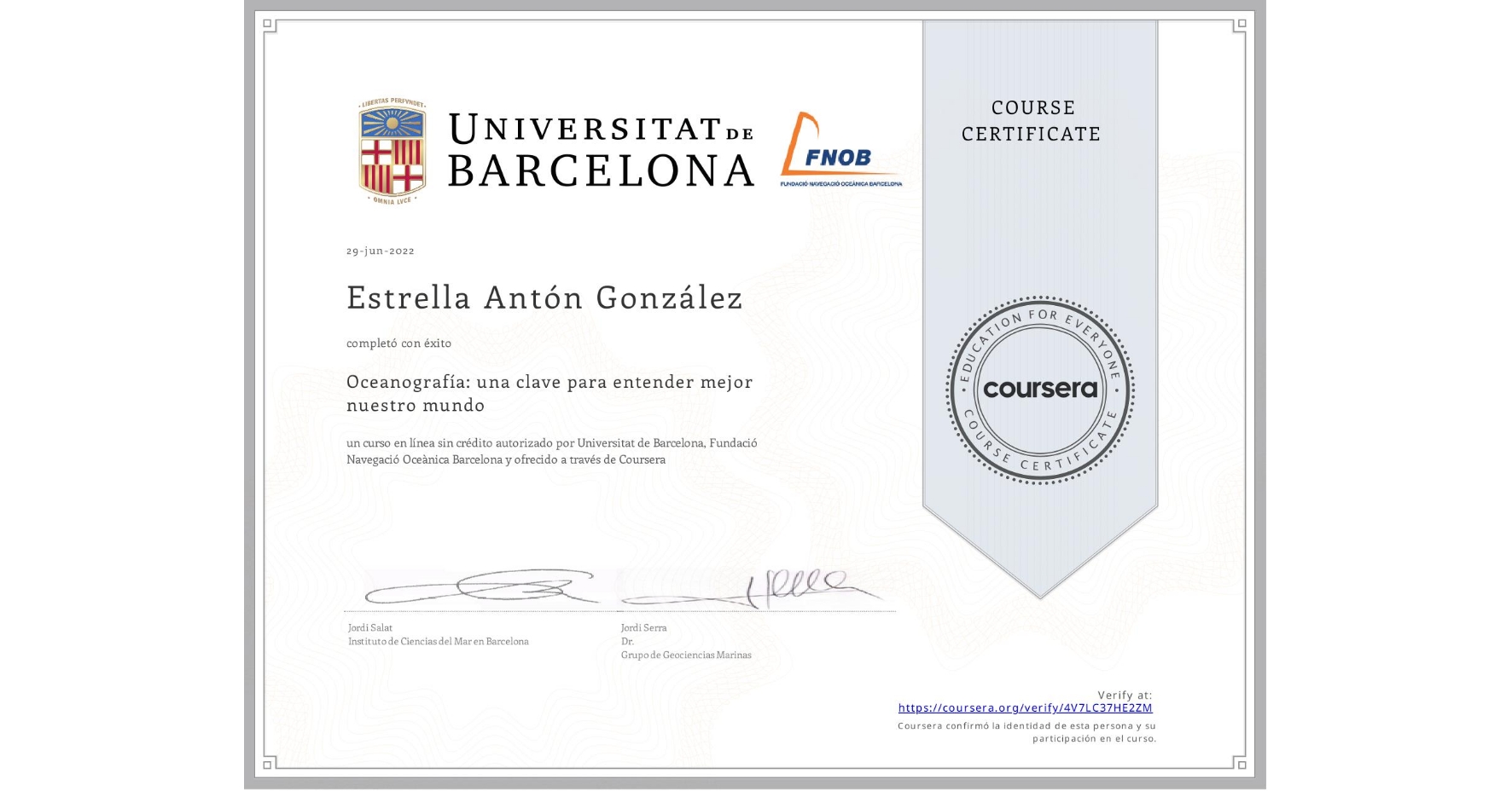 View certificate for Estrella Antón González, Oceanografía: una clave para entender mejor nuestro mundo, an online non-credit course authorized by Universitat de Barcelona & Fundació Navegació Oceànica Barcelona and offered through Coursera