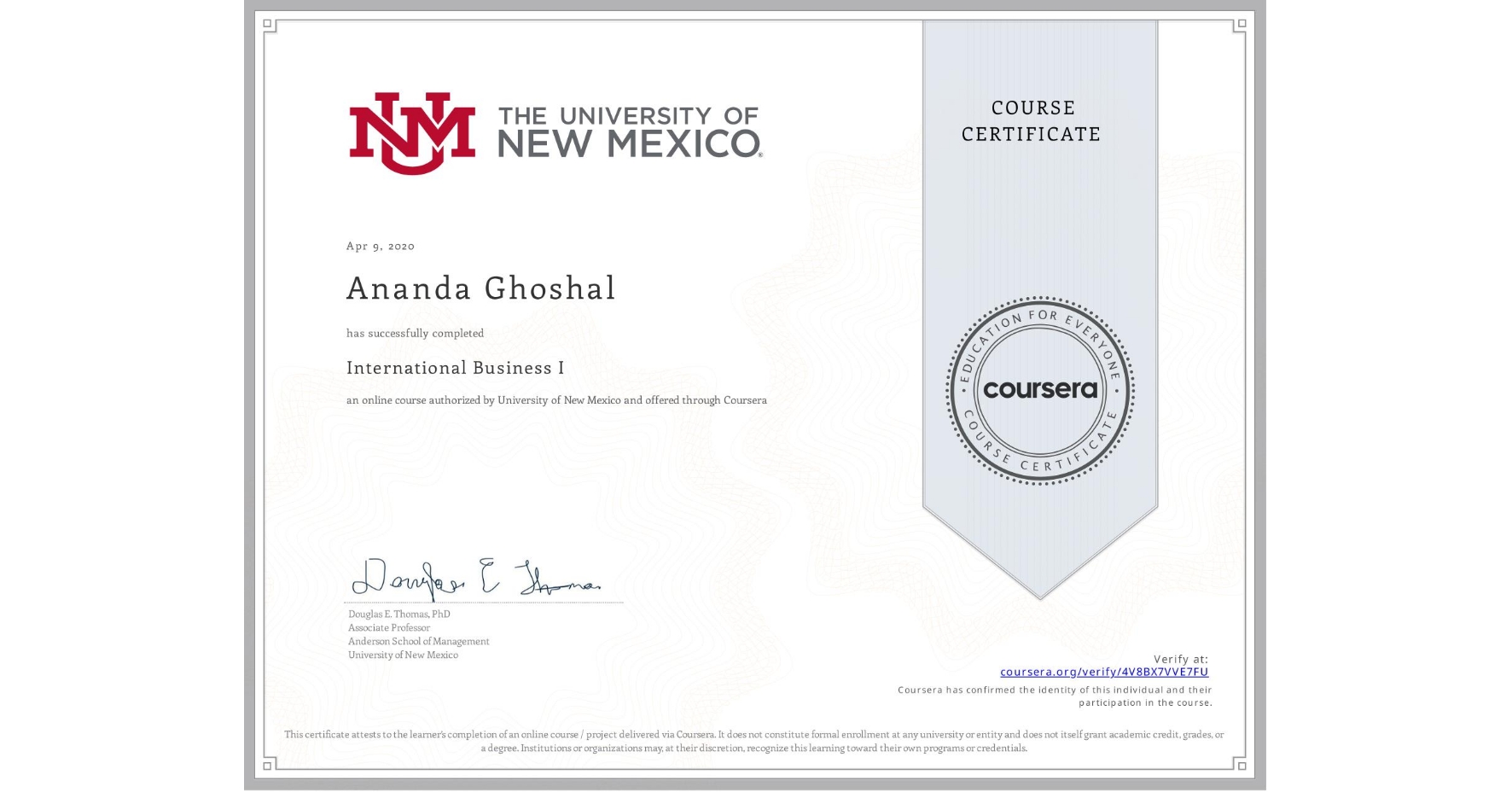 View certificate for Ananda Ghoshal, International Business I, an online non-credit course authorized by University of New Mexico and offered through Coursera