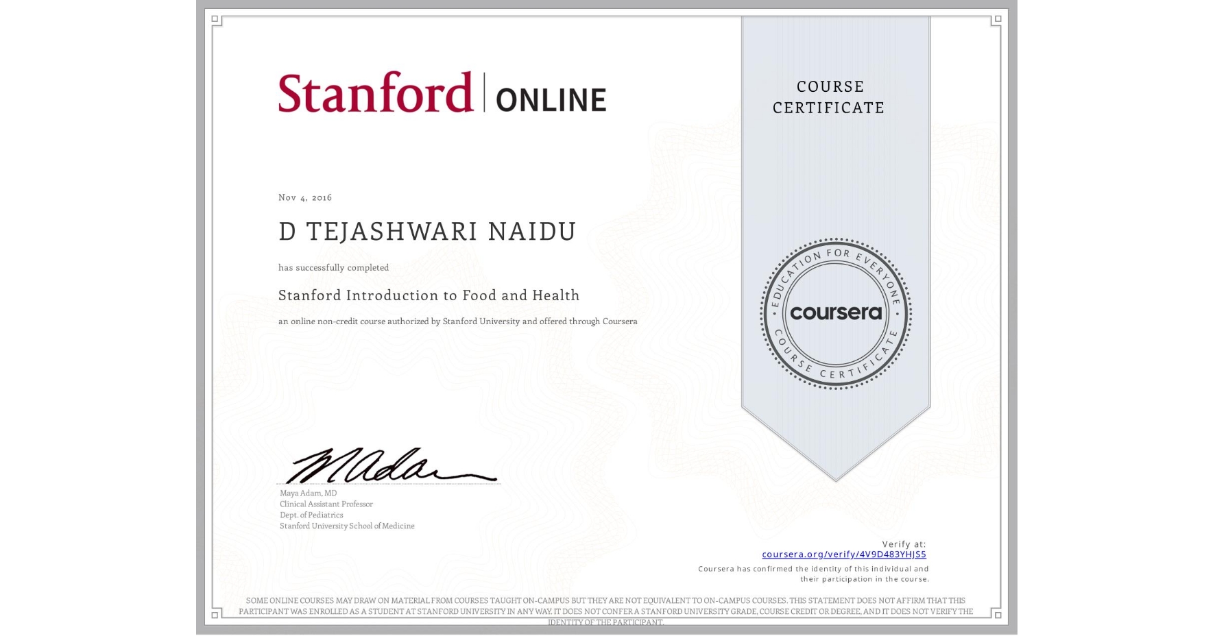 View certificate for D TEJASHWARI NAIDU, Stanford Introduction to Food and Health, an online non-credit course authorized by Stanford University and offered through Coursera