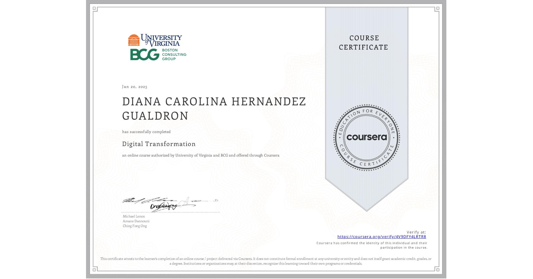 View certificate for DIANA CAROLINA HERNANDEZ GUALDRON, Digital Transformation, an online non-credit course authorized by University of Virginia & BCG and offered through Coursera