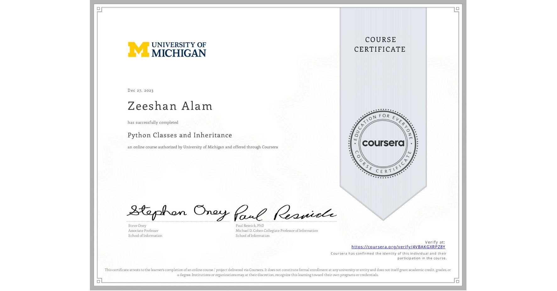 View certificate for Zeeshan Alam, Python Classes and Inheritance, an online non-credit course authorized by University of Michigan and offered through Coursera