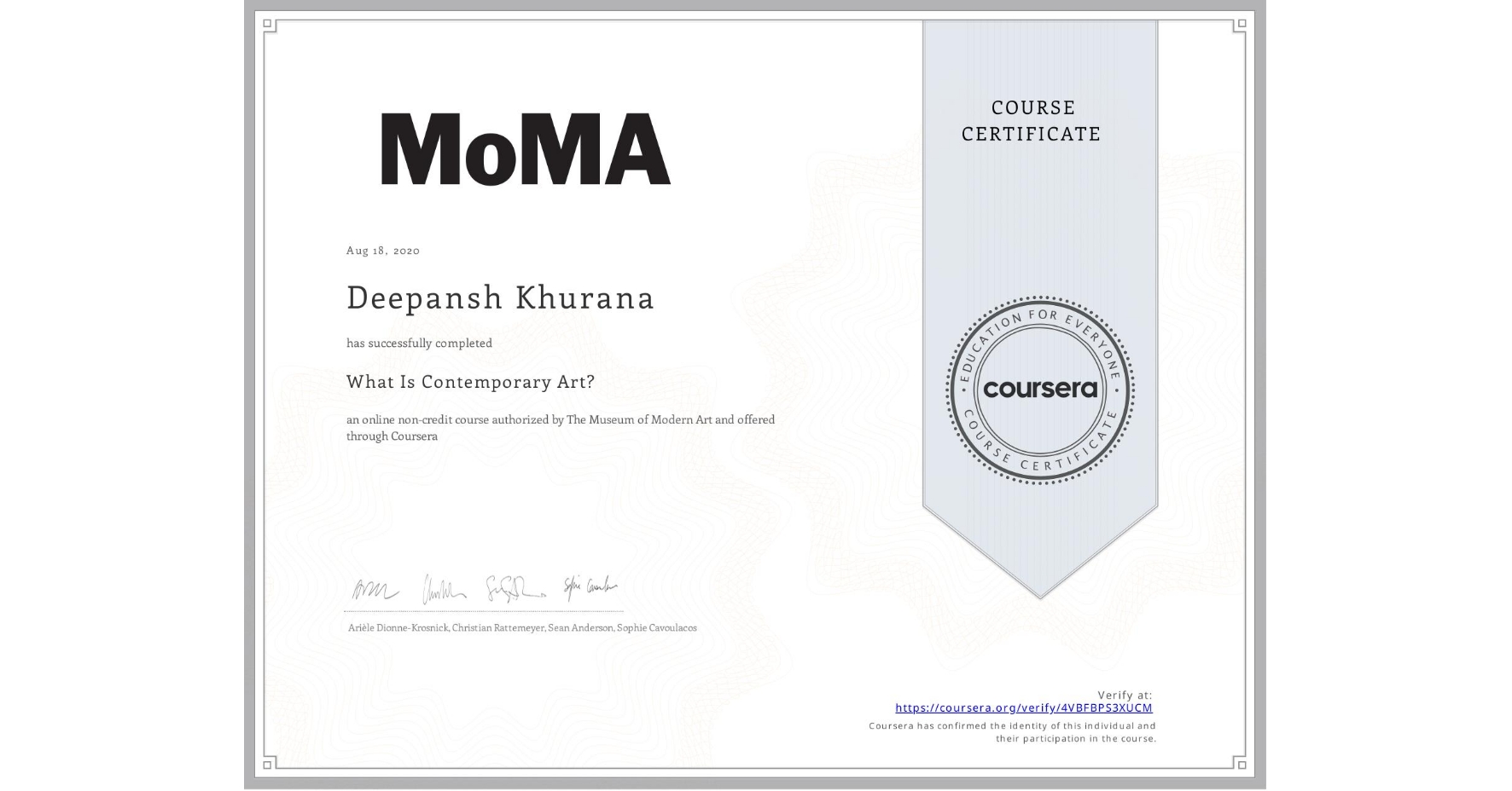 View certificate for Deepansh Khurana, What Is Contemporary Art?, an online non-credit course authorized by The Museum of Modern Art and offered through Coursera