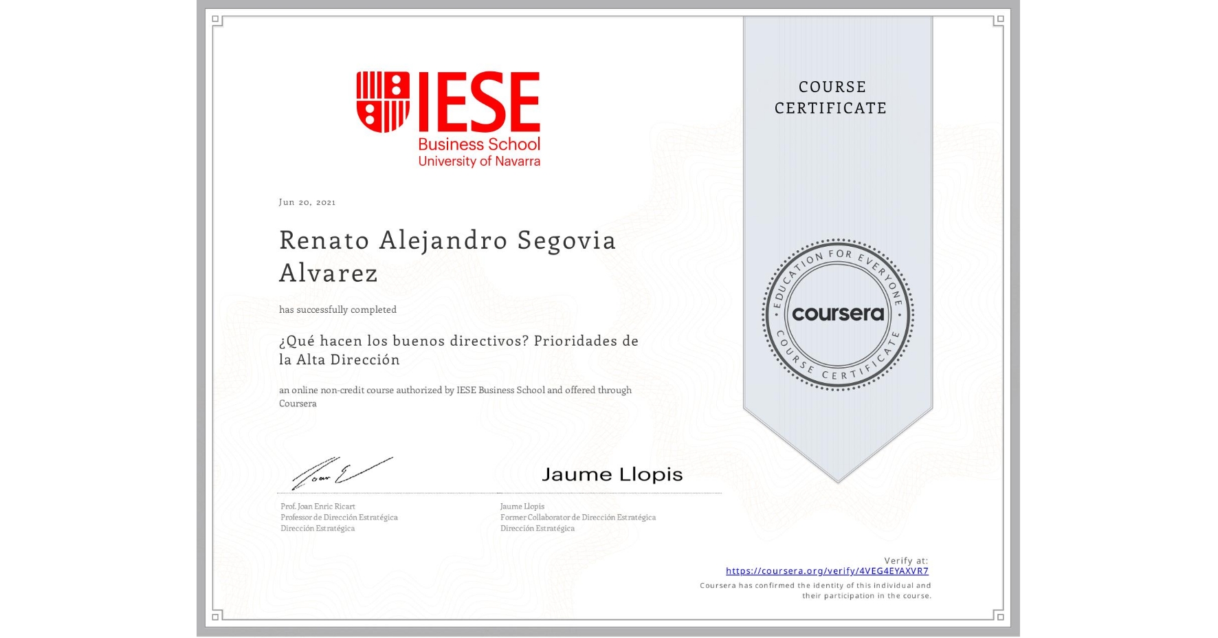 View certificate for Renato Alejandro Segovia Alvarez, ¿Qué hacen los buenos directivos? Prioridades de la Alta Dirección, an online non-credit course authorized by IESE Business School and offered through Coursera