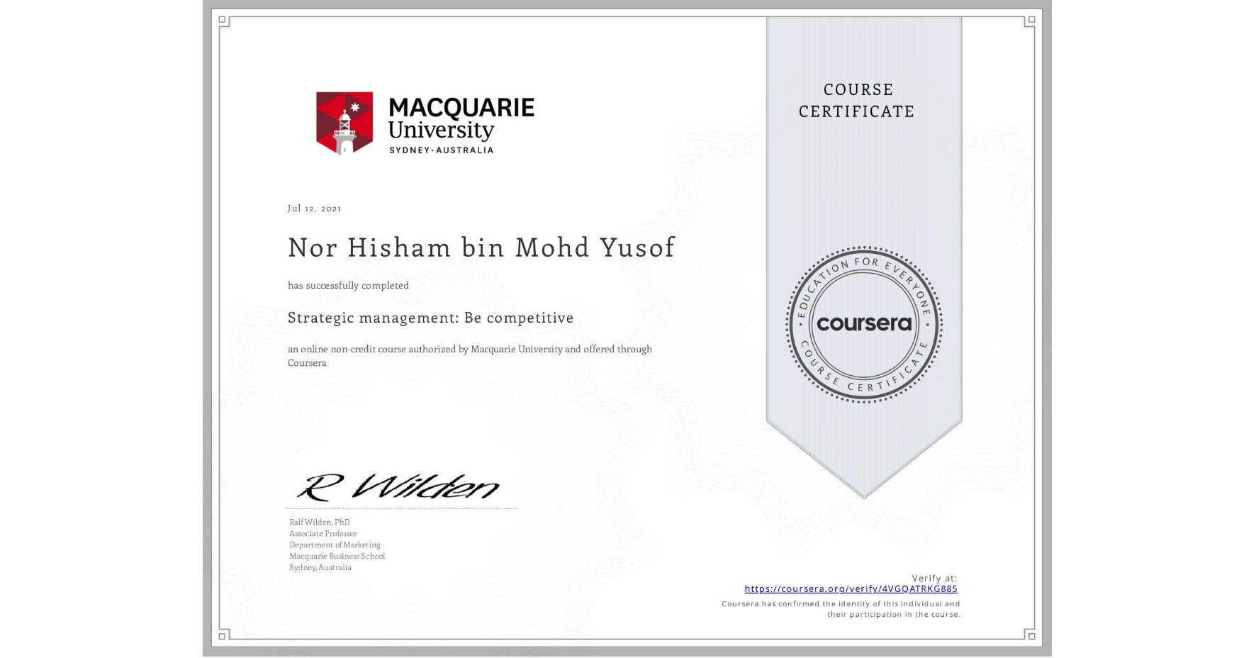 View certificate for Nor Hisham bin Mohd Yusof, Strategic management: Be competitive, an online non-credit course authorized by Macquarie University and offered through Coursera