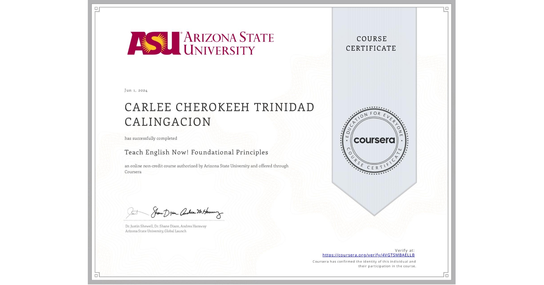 View certificate for CARLEE CHEROKEEH TRINIDAD CALINGACION, Teach English Now! Foundational Principles, an online non-credit course authorized by Arizona State University and offered through Coursera