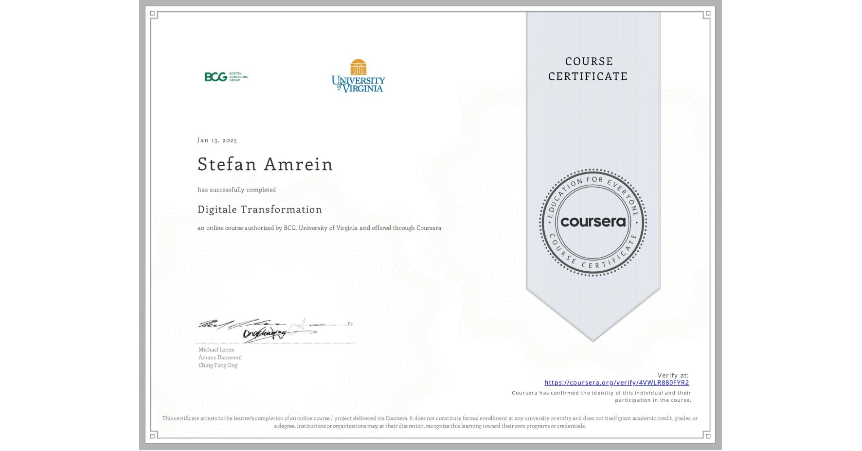 View certificate for Stefan Amrein, Digitale Transformation, an online non-credit course authorized by BCG & University of Virginia and offered through Coursera